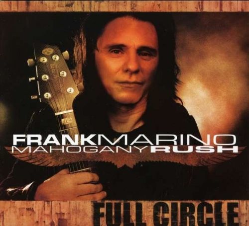 MARINO, FRANK & MAHOGANY RUSH - FULL CIRCLE, CD