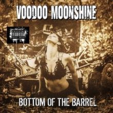 Bottom of the Barrel (Voodoo Moonshine) (CD / Album)