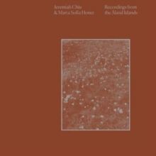Recordings from the land Islands (Jeremiah Chiu & Marta Sofia Honer) (CD / Album)