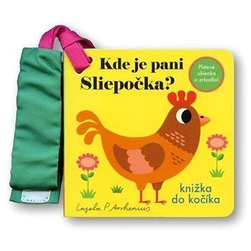 Kde je pani Sliepočka?: knižka do kočíka