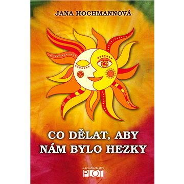 Co dělat, aby nám bylo hezky