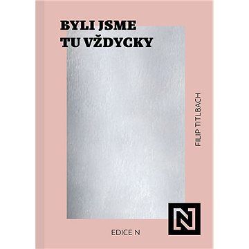 Byli jsme tu vždycky