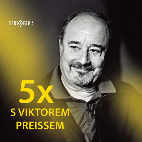5x s Viktorem Preissem - Jaroslav Hašek, Karel Čapek, Bohumil Hrabal, Hans Christian Andersen, Hector Hugh Munro (mp3 audiokniha)
