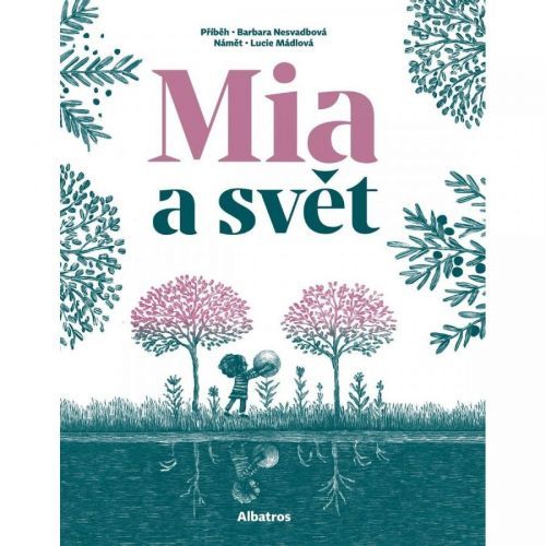 Mia a svět - Barbara Nesvadbová, Lucie Mádlová