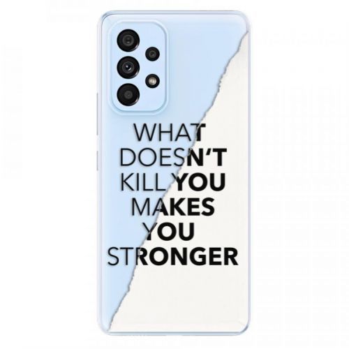 Odolné silikónové puzdro iSaprio - Makes You Stronger - Samsung Galaxy A53 5G