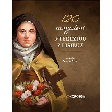 120 zamyslení s Teréziou z Lisieux