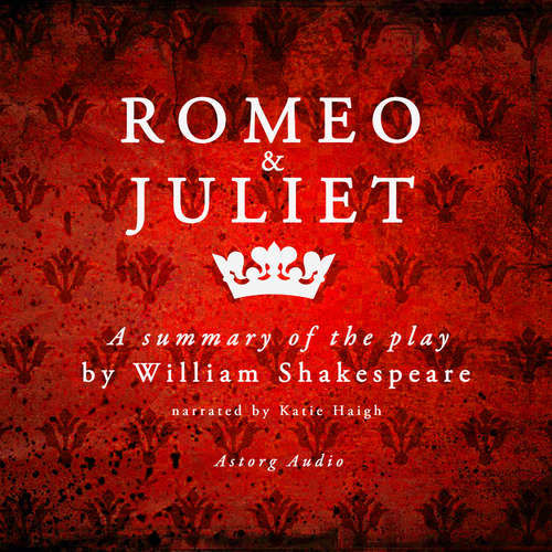 Romeo & Juliet by Shakespeare, a Summary of the Play (EN) - William Shakespeare (mp3 audiokniha)