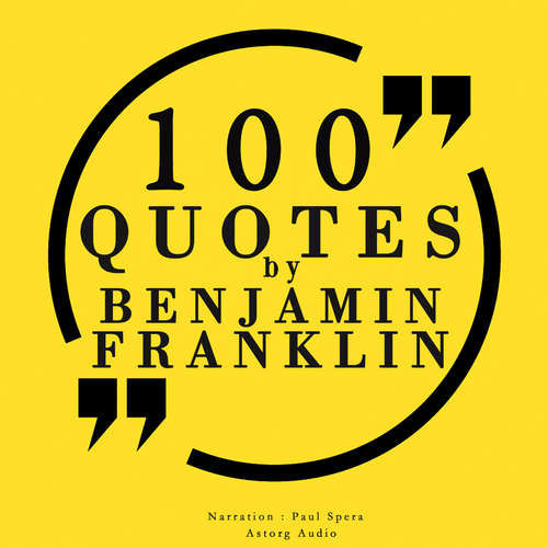 100 Quotes by Benjamin Franklin (EN) - Benjamin Franklin (mp3 audiokniha)