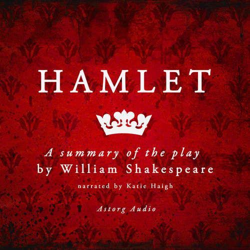 Hamlet by Shakespeare, a Summary of the Play (EN) - William Shakespeare (mp3 audiokniha)