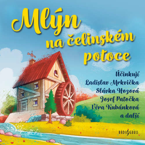Mlýn na čelinském potoce - Jiří Kafka, Věra Kafková (mp3 audiokniha)