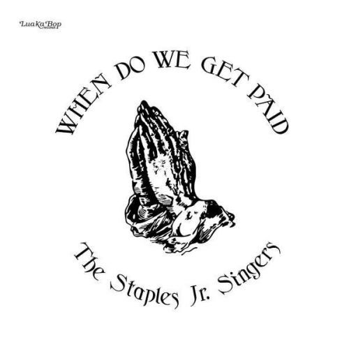 STAPLES JR. SINGERS - WHEN DO WE GET PAID, CD