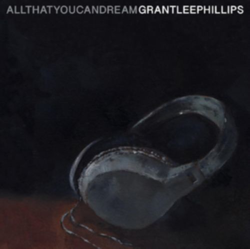 All That You Can Dream (Grant-Lee Phillips) (CD / Album Digipak)