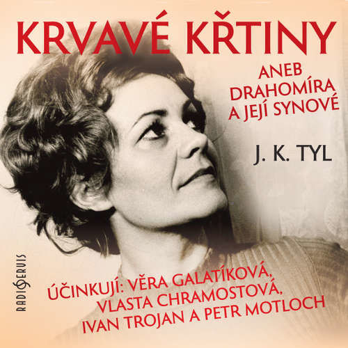 Krvavé křtiny aneb Drahomíra a její synové - Josef Kajetán Tyl (mp3 audiokniha)