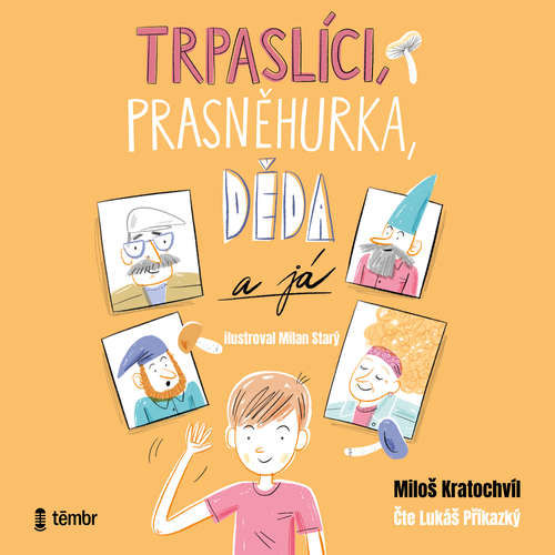 Trpaslíci, Prasněhurka, děda a já - Miloš Kratochvíl (mp3 audiokniha)