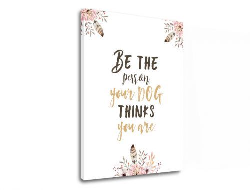 Obraz na stenu s textom Be the person