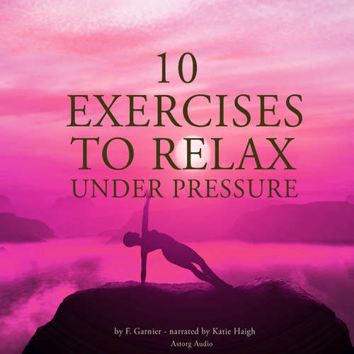 10 Exercises to Relax Under Pressure (EN) - Frédéric Garnier (mp3 audiokniha)