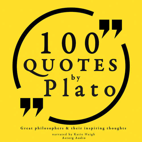 100 Quotes by Plato: Great Philosophers & Their Inspiring Thoughts (EN) - – Plato (mp3 audiokniha)