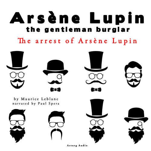 The Arrest of Arsene Lupin, the Adventures of Arsene Lupin the Gentleman Burglar (EN) - Maurice Leblanc (mp3 audiokniha)