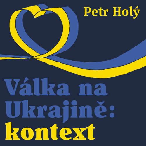 Válka na Ukrajině: kontext - Petr Holý (mp3 audiokniha)