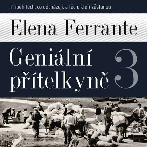 Příběh těch, co odcházejí, a těch, kteří zůstanou - Elena Ferrante (mp3 audiokniha)