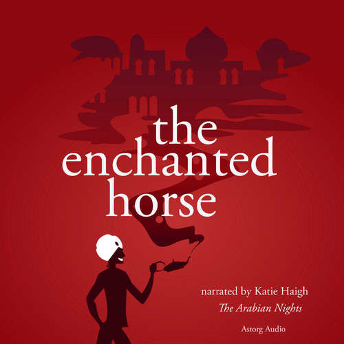 The Enchanted Horse, a 1001 Nights Fairy Tale (EN) - The Arabian Nights (mp3 audiokniha)