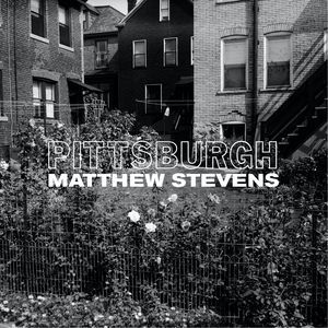 Pittsburgh (Matthew Stevens) (Vinyl / 12