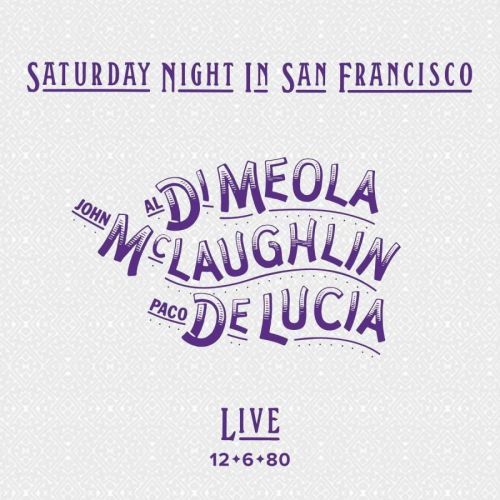 DI MEOLA/MCLAUGHLIN/DE LU - SATURDAY NIGHT IN SAN FRANCISCO, CD