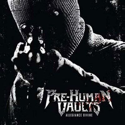 PRE-HUMAN VAULTS - ALLEGIANCE DIVINE, CD