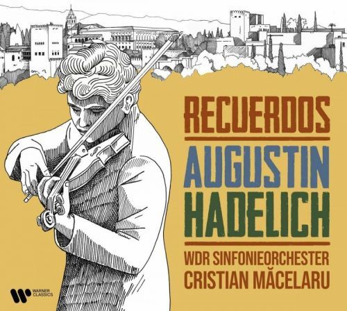 HADELICH, AUGUSTIN WDR SINFONIEORCHESTER MĂCELARU, CRISTIAN - RECUERDOS, CD