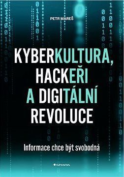 Kyberkultura, hackeři a digitální revoluce