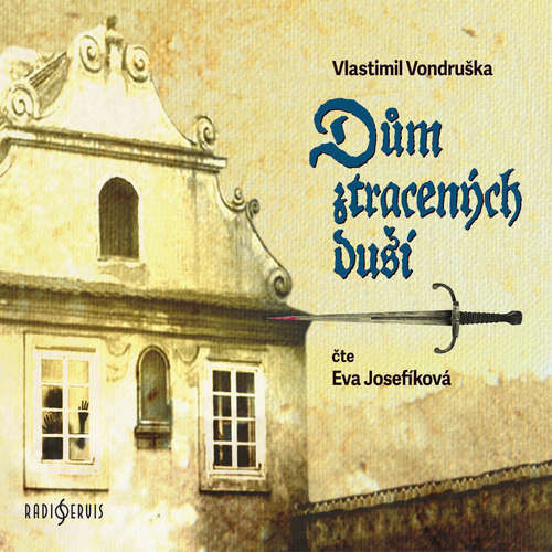 Dům ztracených duší - Vlastimil Vondruška (mp3 audiokniha)