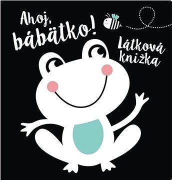 Ahoj, bábätko!: Látková knižka