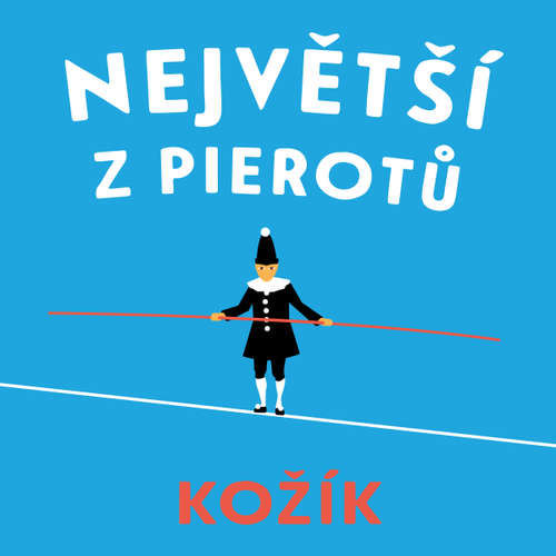 Největší z Pierotů - František Kožík (mp3 audiokniha)