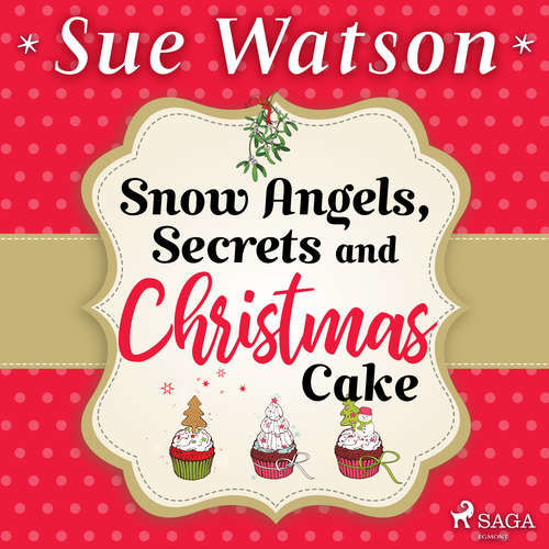 Snow Angels, Secrets and Christmas Cake (EN) - Sue Watson (mp3 audiokniha)