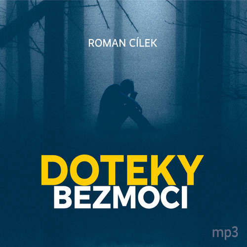Doteky bezmoci - Roman Cílek (mp3 audiokniha)