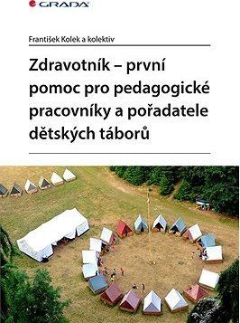 Zdravotník - první pomoc pro pedagogické pracovníky a pořadatele dětských táborů