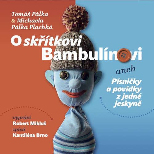 O skřítkovi Bambulínovi aneb Písničky a povídky z jedné jeskyně - Tomáš Pálka, Michaela Pálka Plachká (mp3 audiokniha)