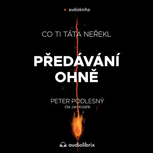 Předávání ohně - Peter Podlesný (mp3 audiokniha)