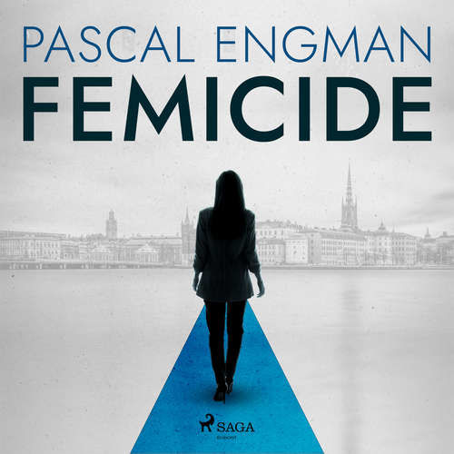 Femicide: the new shocking Scandinavian thriller (Vanessa Frank, 1) (EN) - Pascal Engman (mp3 audiokniha)