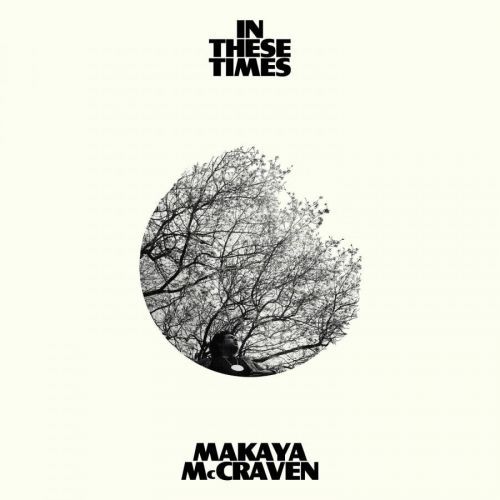 MCCRAVEN, MAKAYA - IN THESE TIMES, CD