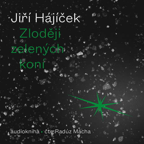 Zloději zelených koní - Jiří Hájíček (mp3 audiokniha)