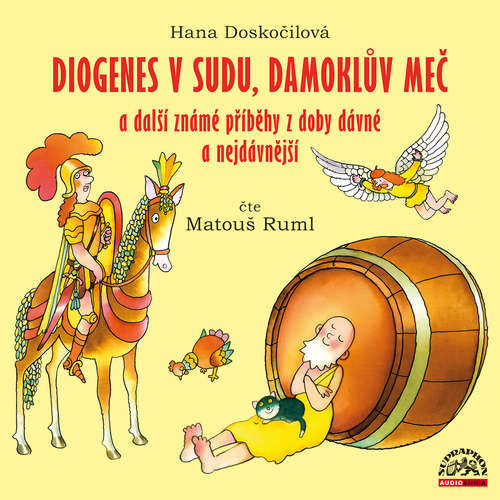 Diogenes v sudu, Damoklův meč a další známé příběhy z doby dávné a nejdávnější - Hana Doskočilová (mp3 audiokniha)