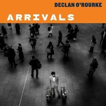O'ROURKE, DECLAN - ARRIVALS, Vinyl