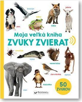 Moja veľká kniha Zvuky zvierat