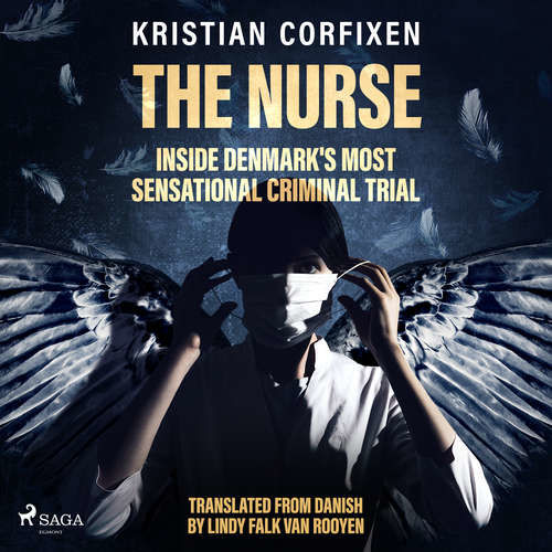 The Nurse: Inside Denmark's Most Sensational Criminal Trial (EN) - Kristian Corfixen (mp3 audiokniha)