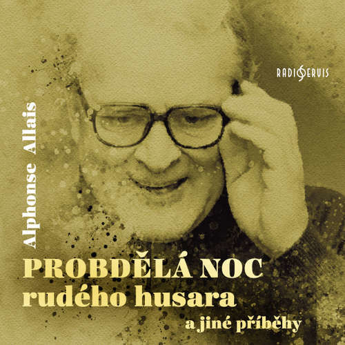 Probdělá noc rudého husara a jiné příběhy - Alphonse Allais (mp3 audiokniha)