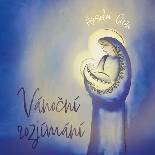 Vánoční rozjímání - Anselm Grün (mp3 audiokniha)