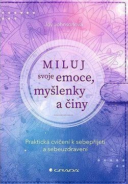 Miluj svoje emoce, myšlenky a činy