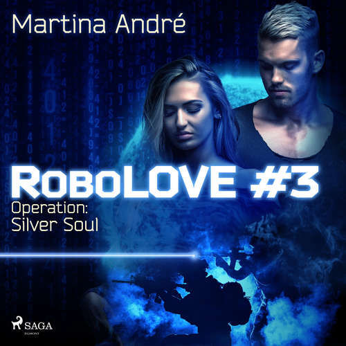 Robolove 3 - Operation: Silver Soul (EN) - Martina André (mp3 audiokniha)