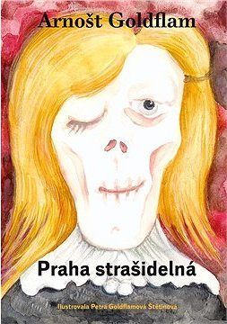 Arnošt Goldflam: Praha strašidelná